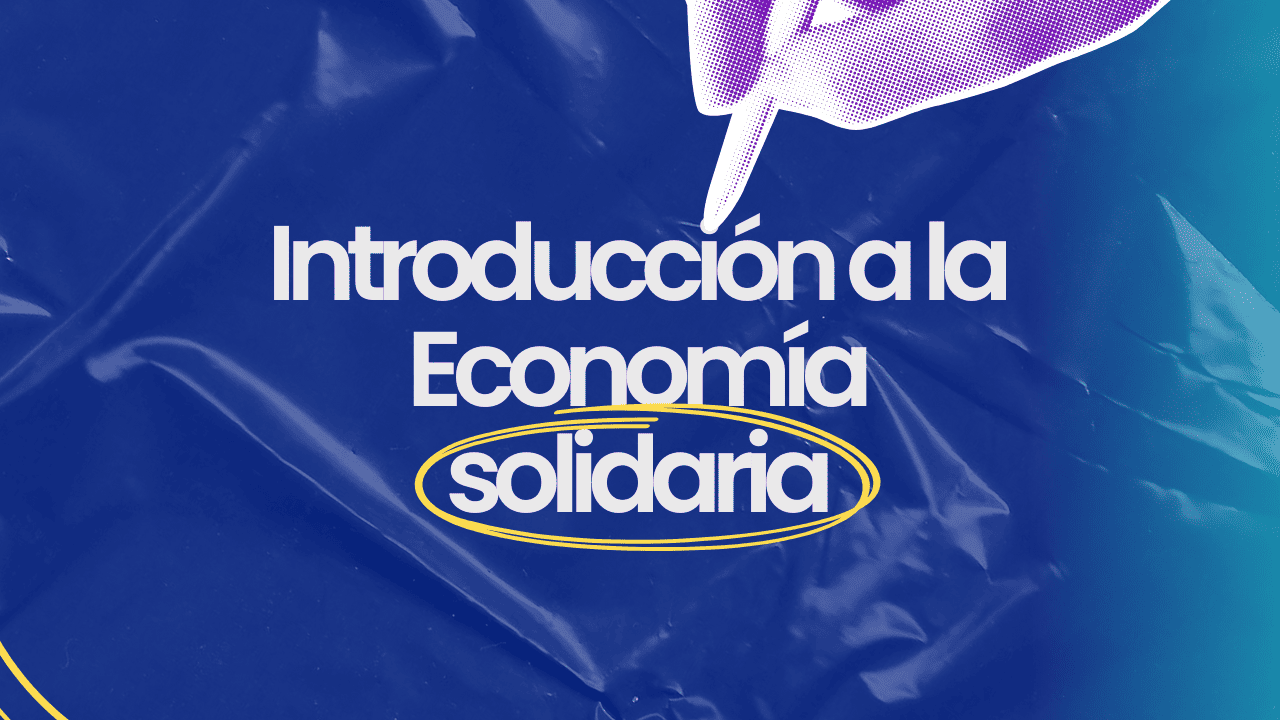 Introducción a la Economía Solidaria